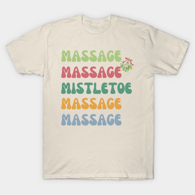 Massage Massage Mistletoe T-Shirt by stressless